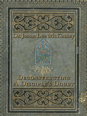 cover image of Deconstructing a Disciple's Doubt